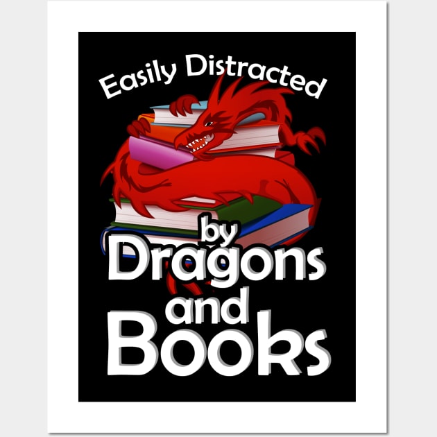 Easily Distracted by Dragons and Books Wall Art by A-Buddies